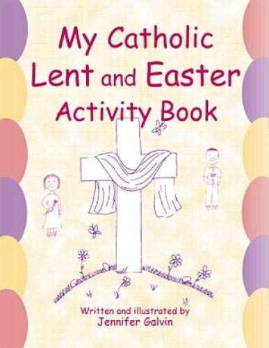 My Catholic Lent and Easter Activity Book: Reproducible Sheets for Home and School