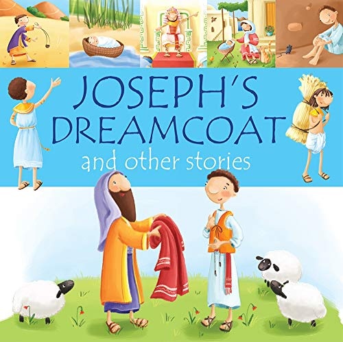 Joseph's Dreamcoat and other stories (99 Stories from the Bible)