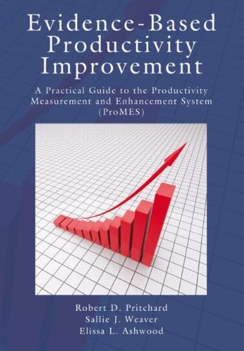 Evidence-Based Productivity Improvement: A Practical Guide to the Productivity Measurement and Enhancement System (ProMES) (Applied Psychology Series)