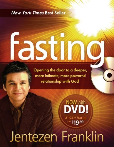 Fasting (Book with DVD): Opening the door to a deeper, more intimate, more powerful relationship with God