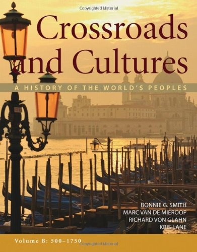 Crossroads and Cultures, Volume B: 500-1750