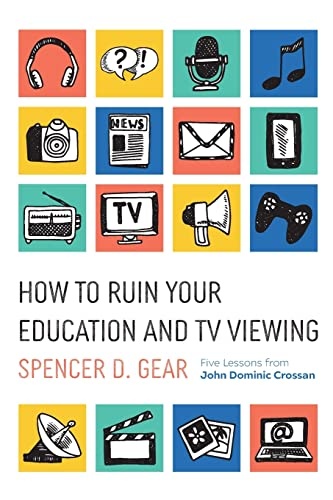 How to Ruin Your Education and TV Viewing: Five Lessons from John Dominic Crossan