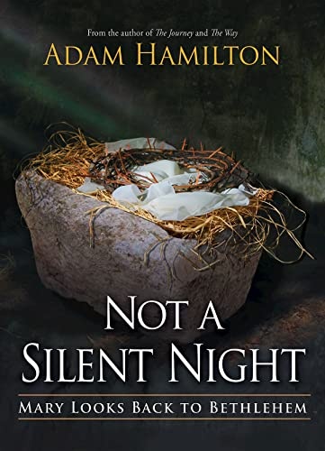 Not a Silent Night: Mary Looks Back to Bethlehem (Not a Silent Night Advent)