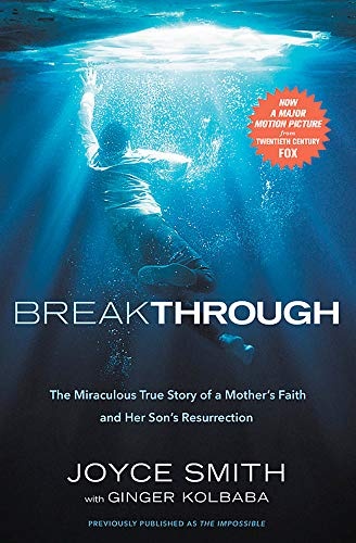 Breakthrough: The Miraculous True Story of a Mother's Faith and Her Child's Resurrection