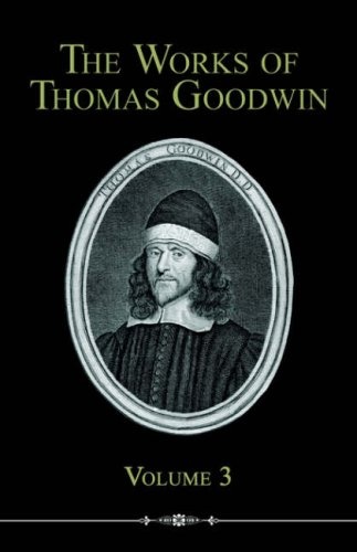 The Works of Thomas Goodwin, Volume 3