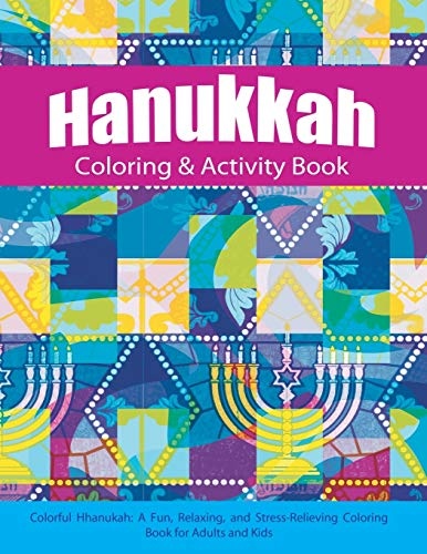 Hanukkah Coloring & Activity Book: Colorful Chanukah A Fun, Relaxing, and Stress
