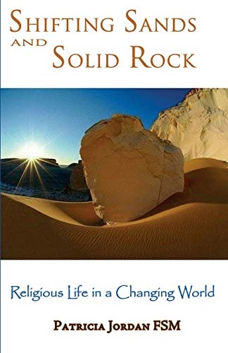 Shifting Sands and Solid Rock: Religious Life in a Changing World