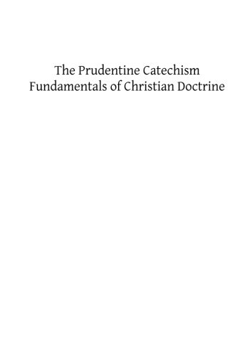 The Prudentine Catechism: Fundamentals of Christian Doctrine