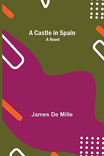 A Castle In Spain; A Novel