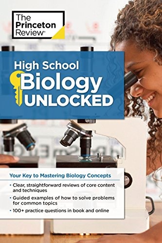 High School Biology Unlocked: Your Key to Understanding and Mastering Complex Biology Concepts (High School Subject Review)