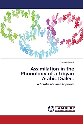 Assimilation in the Phonology of a Libyan Arabic Dialect: A Constraint-Based Approach