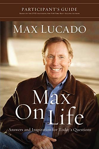 Max on Life Participant's Guide: Answers and Inspiration for Life's Questions