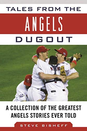 Tales from the Angels Dugout: A Collection of the Greatest Angels Stories Ever Told (Tales from the Team)