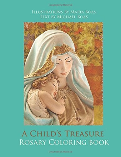 A Child's Treasure Rosary Coloring Book (Rosary Meditations for the entire family)