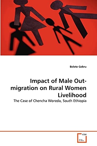 Impact of Male Out-migration on Rural Women Livelihood: The Case of Chencha Woreda, South Ethiopia