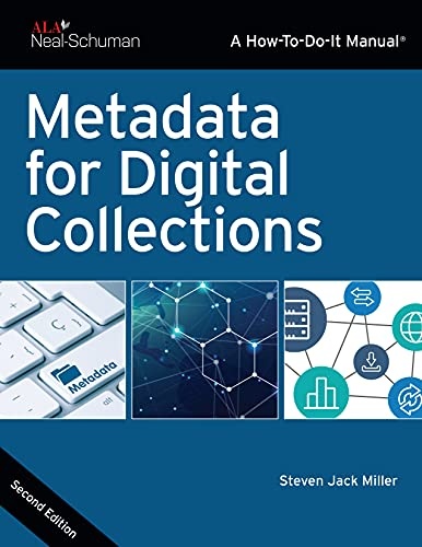 Metadata for Digital Collections: Second Edition (How-To-Do-It Manuals)