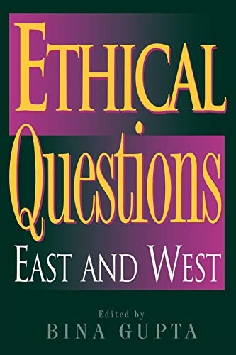 Ethical Questions: East and West (Philosophy and the Global Context)