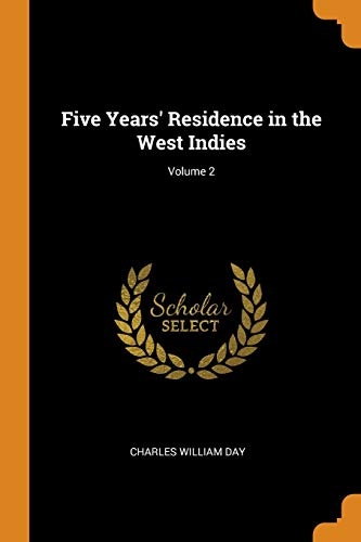 Five Years' Residence in the West Indies; Volume 2