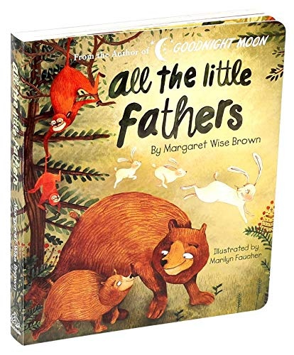 All the Little Fathers (Margaret Wise Brown Classics)
