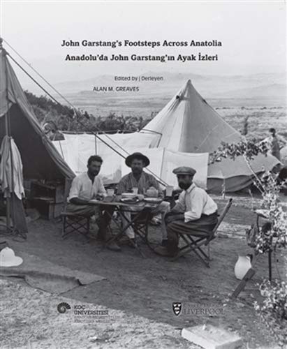 John Garstang's Footsteps Across Anatolia