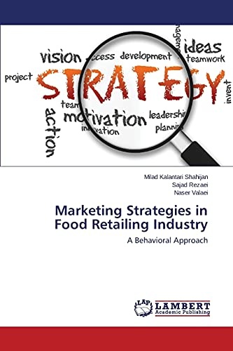 Marketing Strategies in Food Retailing Industry: A Behavioral Approach