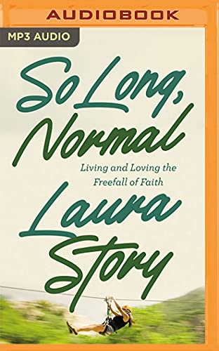 So Long, Normal: Living and Loving the Freefall of Faith