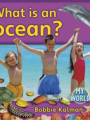 What Is an Ocean? (Bobbie Kalman's Leveled Readers: My World: G (Paperback))