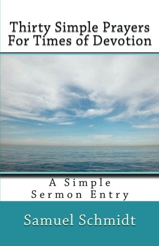 Thirty Simple Prayers For Times of Devotion