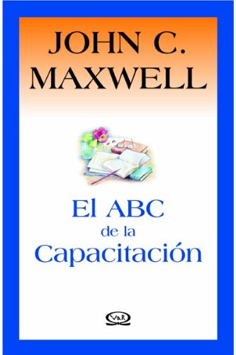 El ABC de la capacitacion/ Equipping 101: Formar equipos para el exito/ Forming Teams for Success (Spanish Edition)