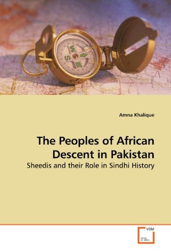 The Peoples of African Descent in Pakistan: Sheedis and their Role in Sindhi History