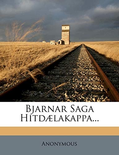 Bjarnar Saga HÃ­tdÃ¦lakappa... (Icelandic Edition)