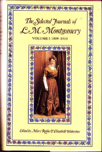 The Selected Journals of L. M. Montgomery: Vol. 1