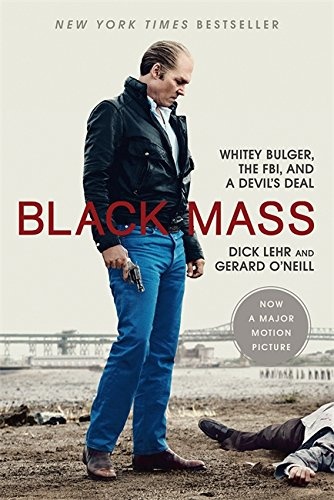 Black Mass: Whitey Bulger, the FBI, and a Devil's Deal
