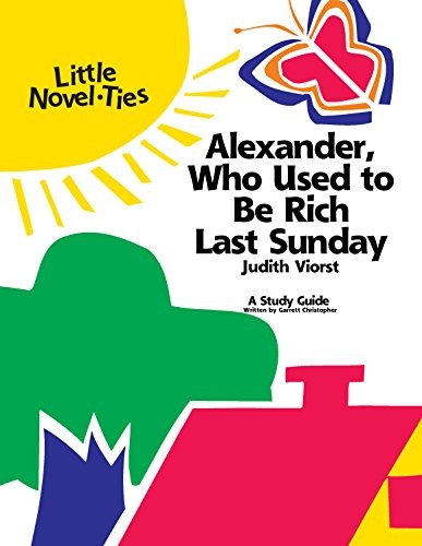 Alexander, Who Used to Be Rich Last Sunday: Novel-Ties Study Guide