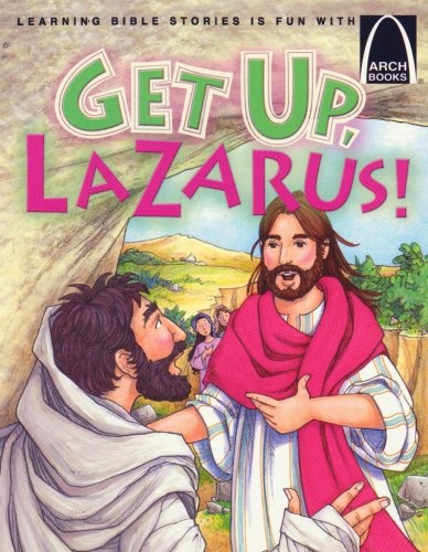 Get Up, Lazarus! - Arch Books