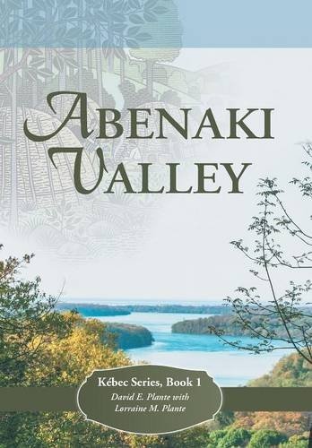 Abenaki Valley: KÃ©bec Series, Book 1