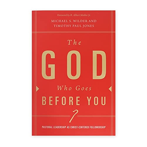 The God Who Goes before You: Pastoral Leadership as Christ-Centered Followership