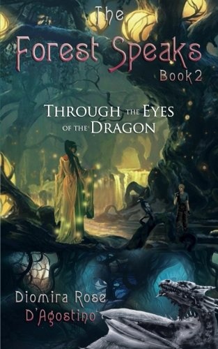The Forest Speaks: Book 2: Through the Eyes of the Dragon (Volume 2)