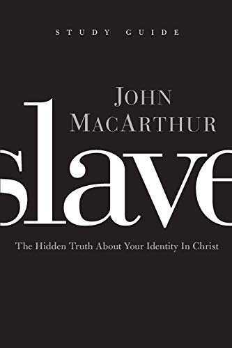 Slave the Study Guide: The Hidden Truth About Your Identity in Christ
