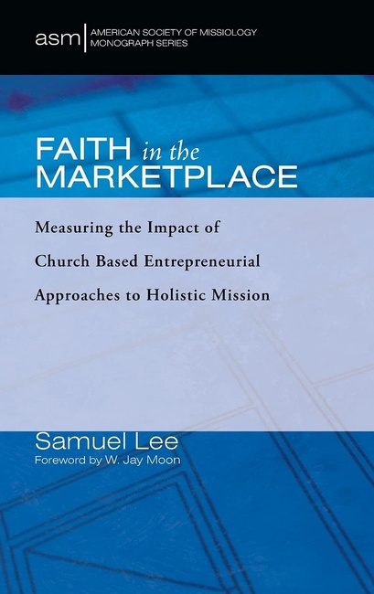 Faith in the Marketplace (American Society of Missiology Monograph)