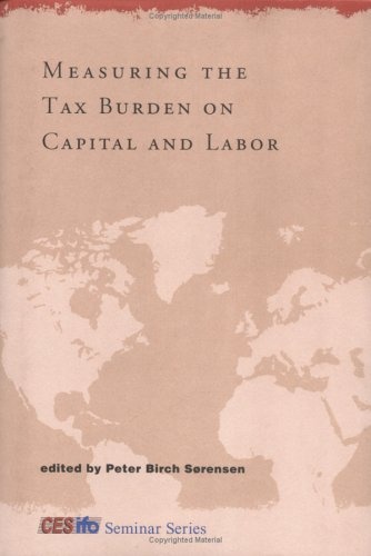 Measuring the Tax Burden on Capital and Labor (CESifo Seminar Series)