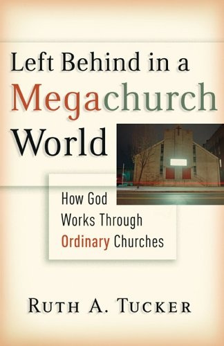 Left Behind in a Megachurch World: How God Works through Ordinary Churches