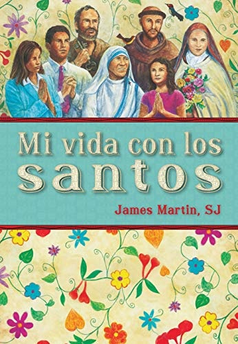 Mi vida con los santos (Spanish Edition)