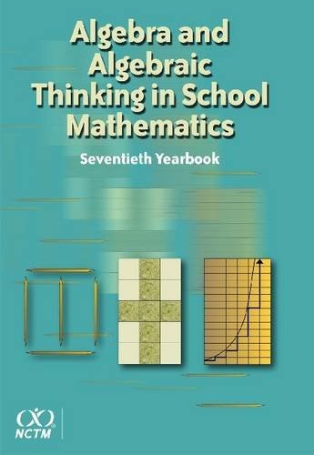 Algebra and Algebraic Thinking in School Math: NCTM's 70th YB