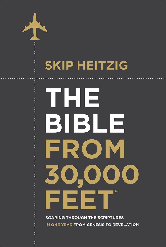 The Bible from 30,000 Feet®: Soaring Through the Scriptures in One Year from Genesis to Revelation