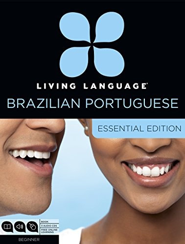 Living Language Brazilian Portuguese, Essential Edition: Beginner course, including coursebook, 3 audio CDs, and free online learning