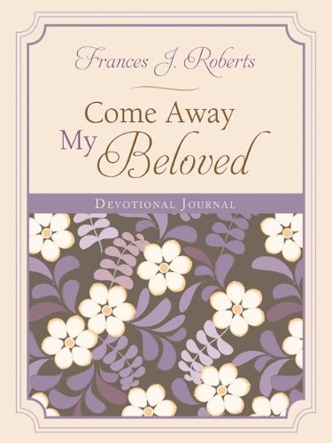 Come Away My Beloved: Devotional Journal