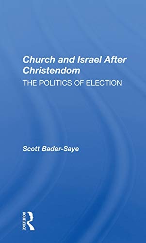 Church And Israel After Christendom: The Politics Of Election