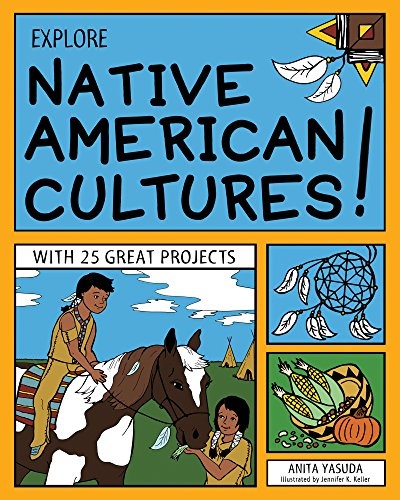 Explore Native American Cultures!: With 25 Great Projects (Explore Your World)