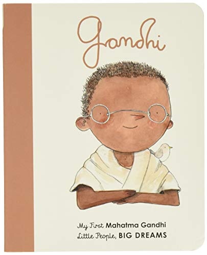 Mahatma Gandhi: My First Mahatma Gandhi (Little People, BIG DREAMS, 25)